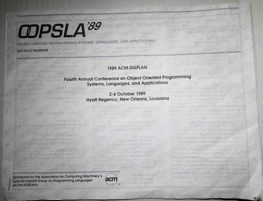 OOPSLA '89 4th Annual Conference on Object Oriented Programming. Advance program