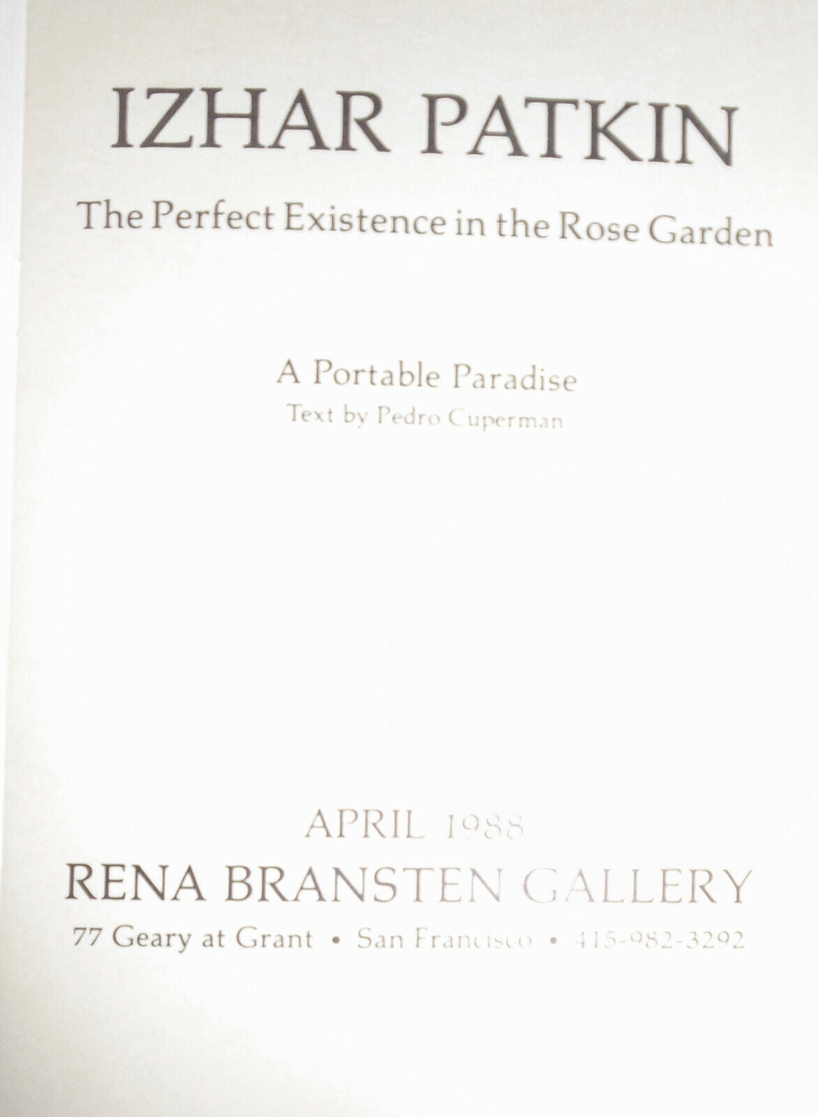 Izhar Patkin - The Perfect Existence in the Rose Garden -1988 exhibition catalog