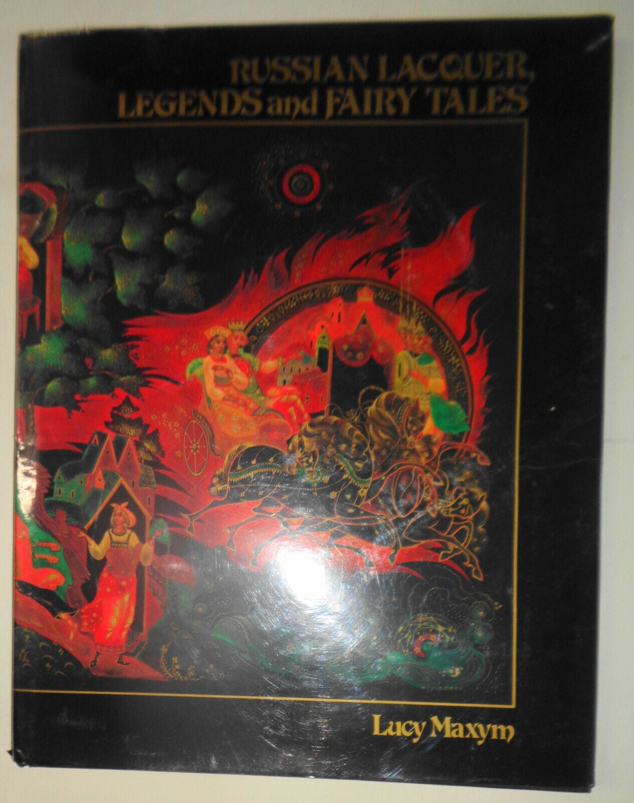 Russian lacquer, legends and fairy tales - SIGNED - by Lucy Maxym. 1981 1st ed.