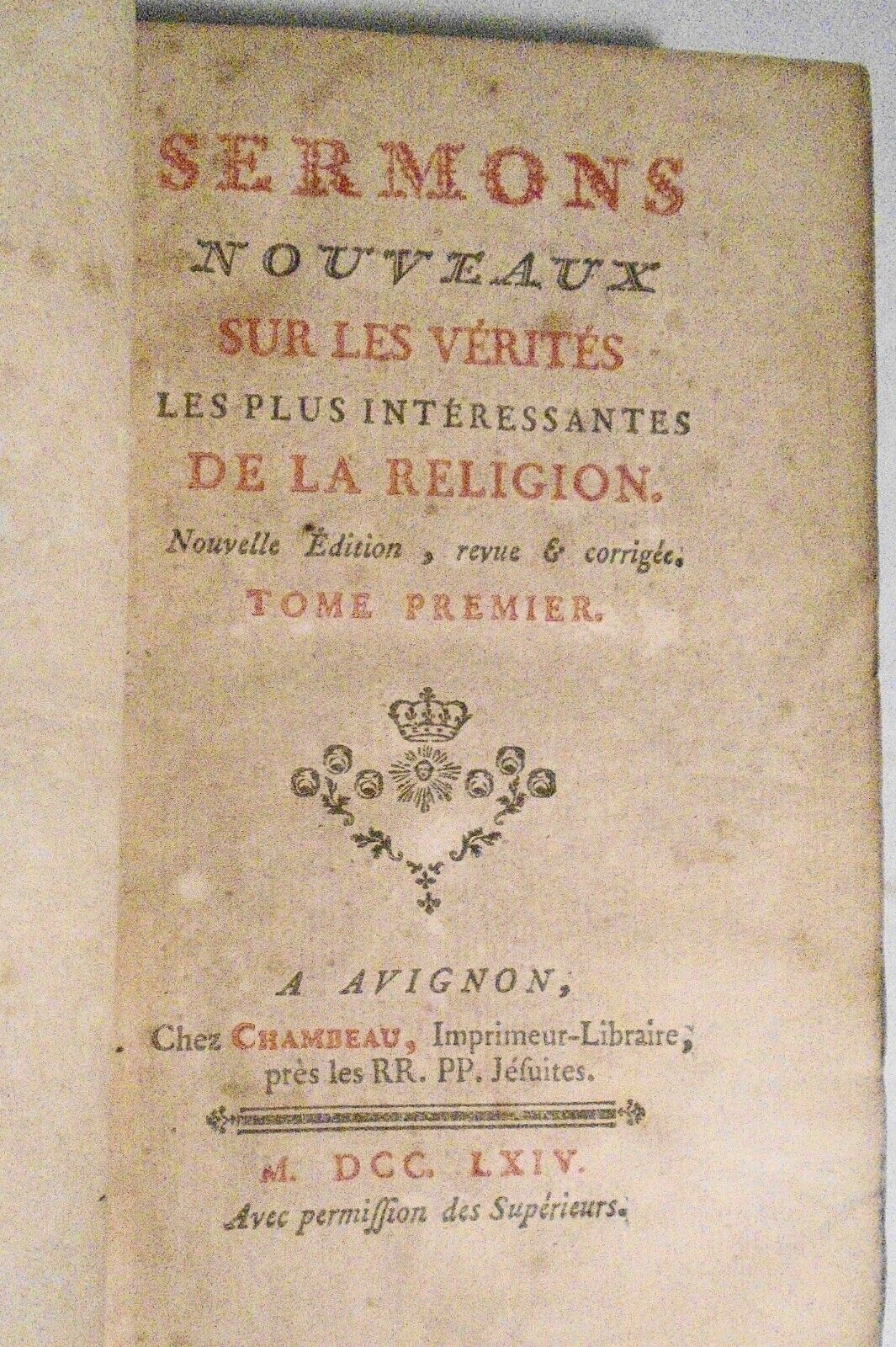 1764 Sermons nouveaux sur les vérités les plus intéressantes. Tome Premier.