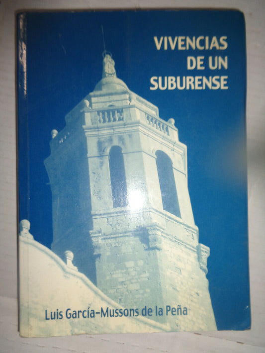 VIVENCIAS DE UN SUBURENSE - [Signed] 1920 - 2002, Luis García-Mussons de la Peña