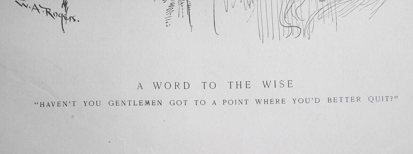 A Word to the Wise, by W. A. Rogers. Harper's Weekly March 24, 1900. Original.
