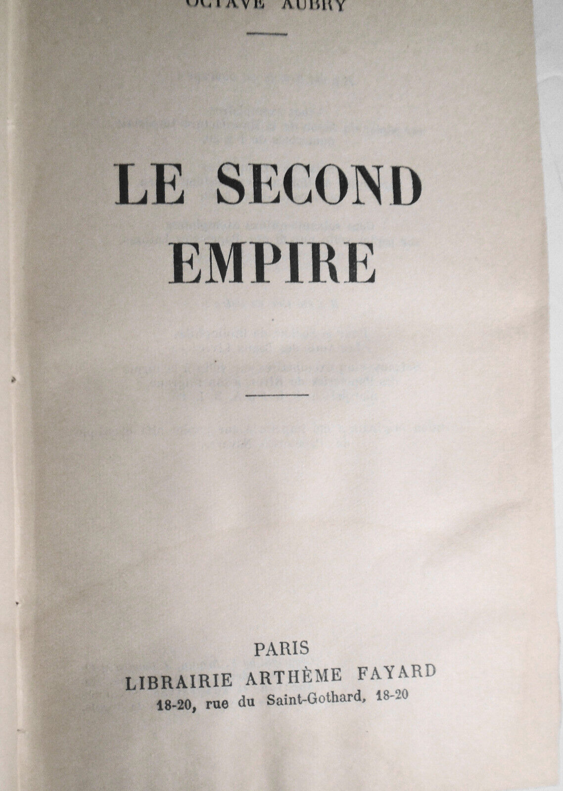 Octave Aubry : Le Second Empire. 1938  Artheme Fayard, Paris - in French
