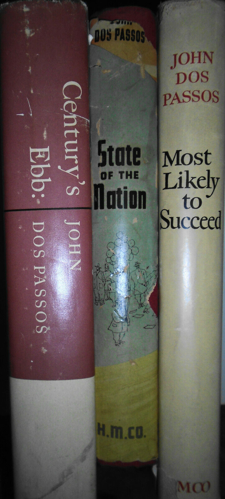 John Dos Passos: State of the Nation, Century's Ebb, Most Likely to Succeed 1sts