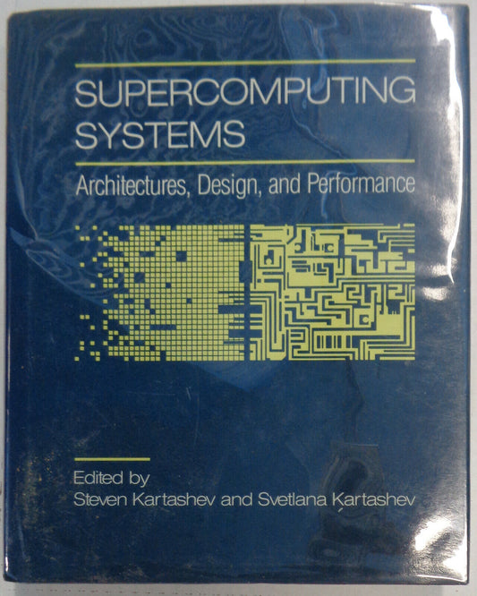 SUPERCOMPUTING SYSTEMS, by Steven Kartashev,  & Svetlana Kartashev. Fine/Fine