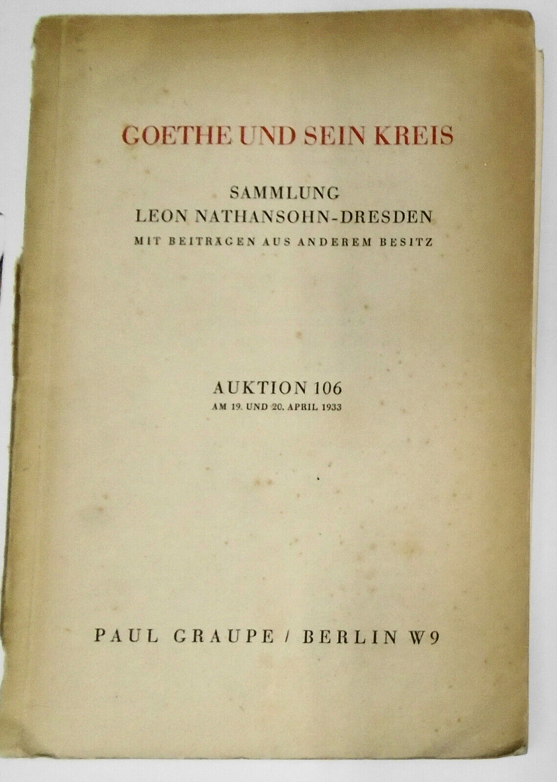 Goethe Und Sein Kreis - Die Sammlung Leon Nathansohn et al. 1933 Auction catalog
