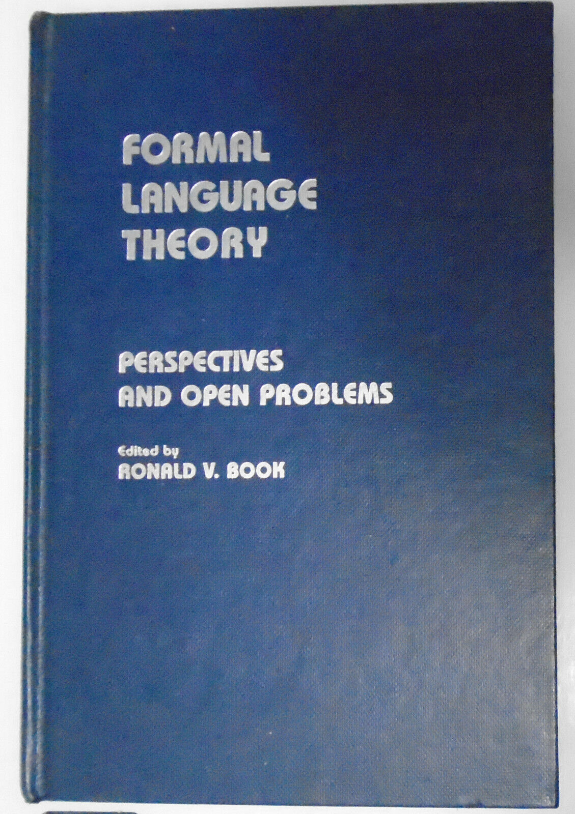 Formal Language Theory : Perspectives and Open Problems. By Ronald Book. 1980 HC