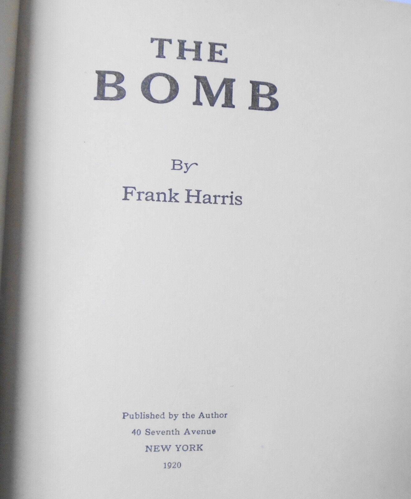 The Bomb, by Frank Harris. First thus 1920. Definitive illustrated edition. HC.