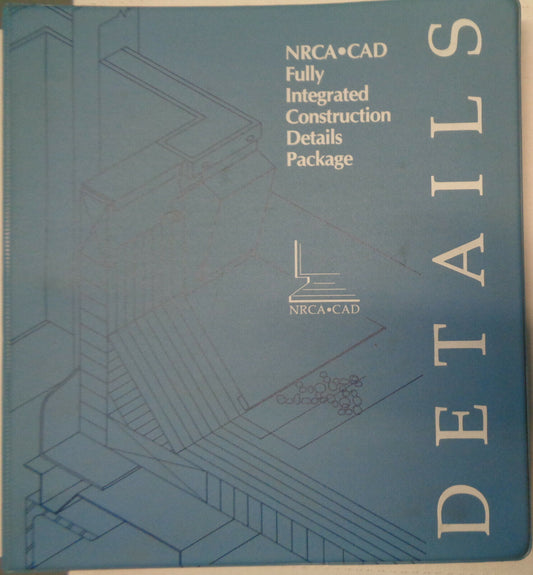 NRCA CAD Fully Integrated Construction Details Package - User Guide, V.1.1, 1992