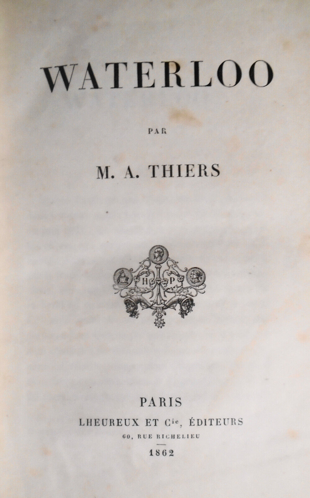 1862 Waterloo, by M. A. Thiers. In original French.