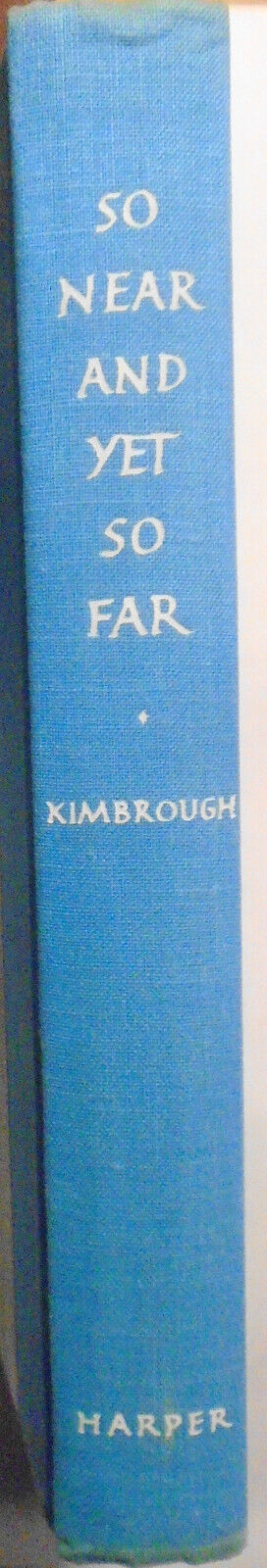 So Near and Yet so Far, by Emily Kimbrough. SIGNED. 1955 HC/DJ