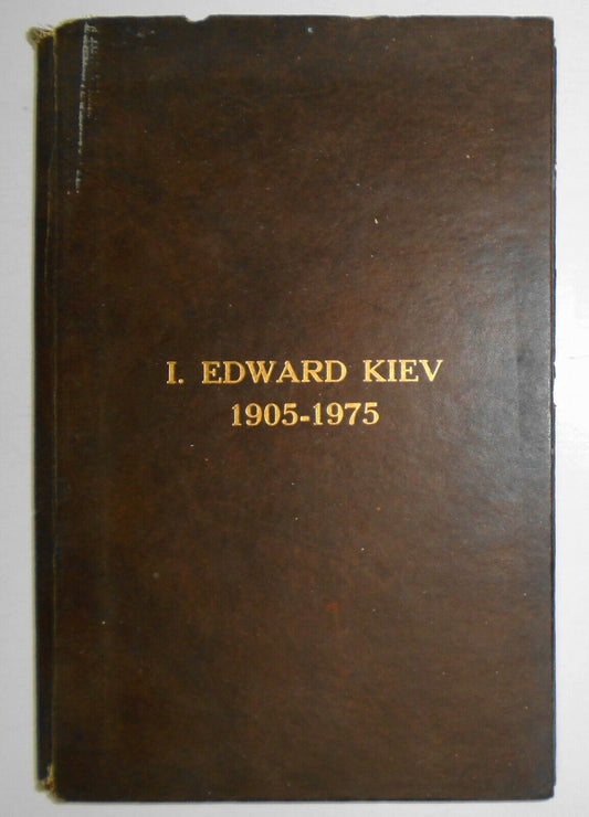 I. Edward Kiev 1905-1975 - [Signed]. 1977. First Edition. Hardcover
