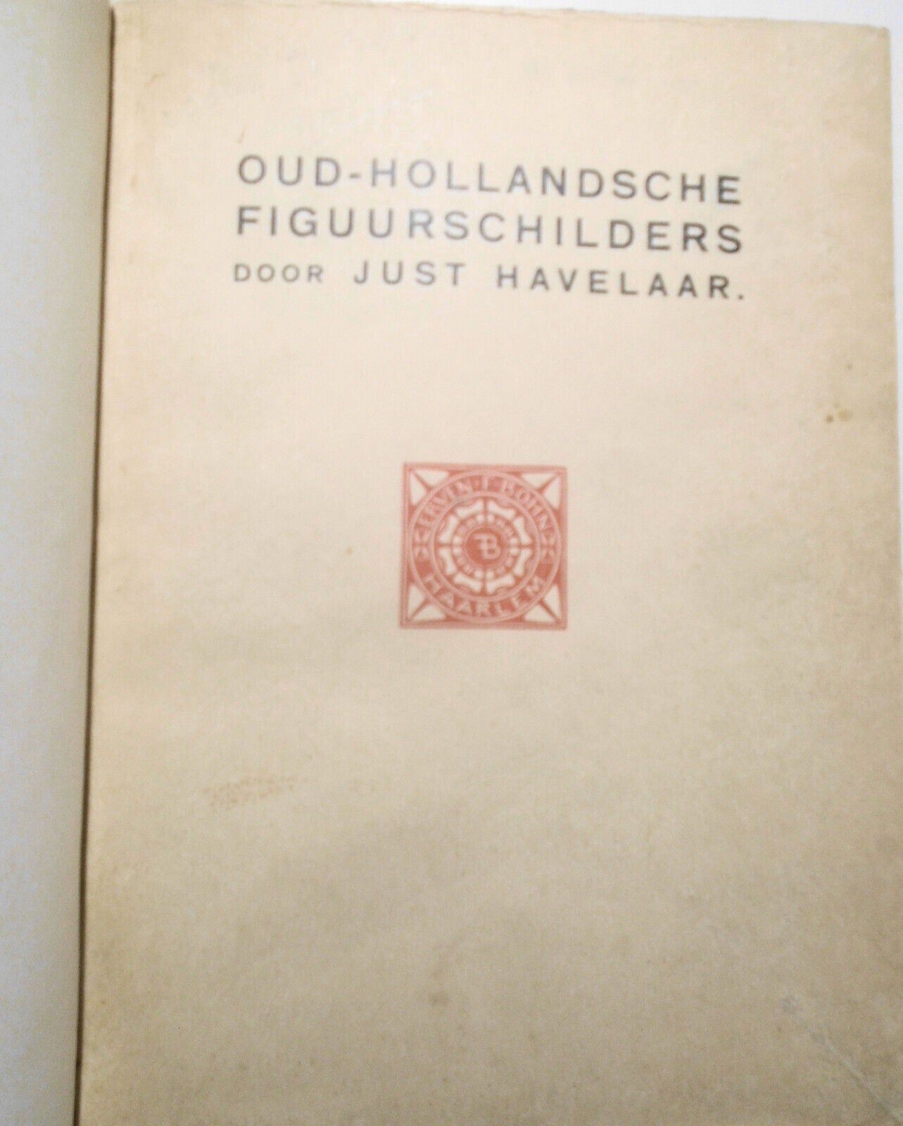 Oud-Hollandsche figuurschilders. Met 20 platen. By Just Havelaar.  1915 First ed