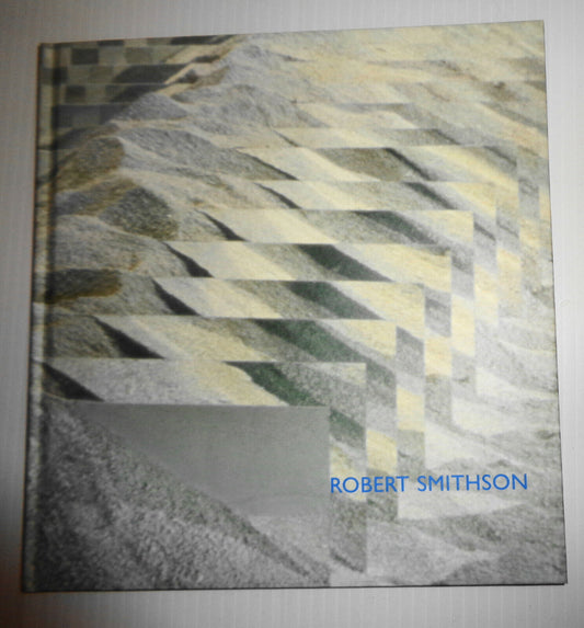 Robert Smithson : Mapping Dislocations by Ann Reynolds (2001, Hardcover) Fine