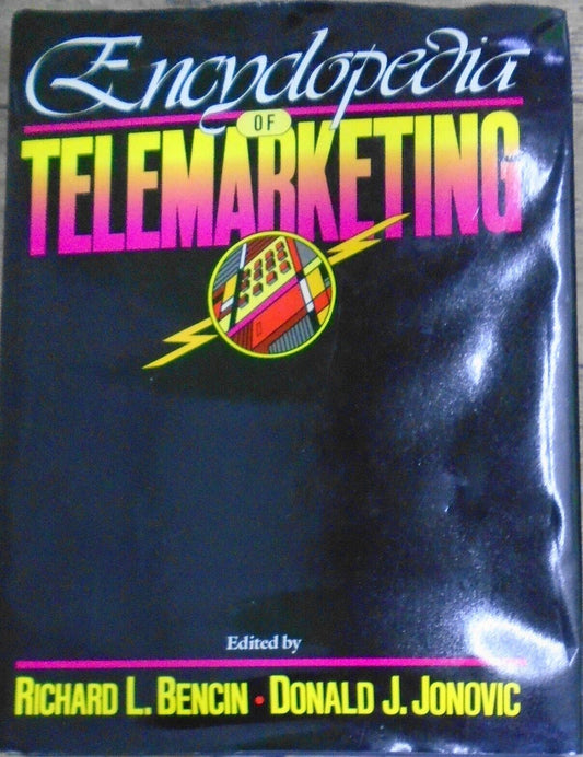 Encyclopedia of Telemarketing by Bencin & Jonovic. Hardcover 1st ed 1989 Fine/NF