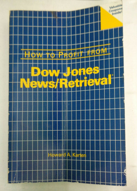 How to profit from Dow Jones News / Retrieval, by Howard A Karten 1986