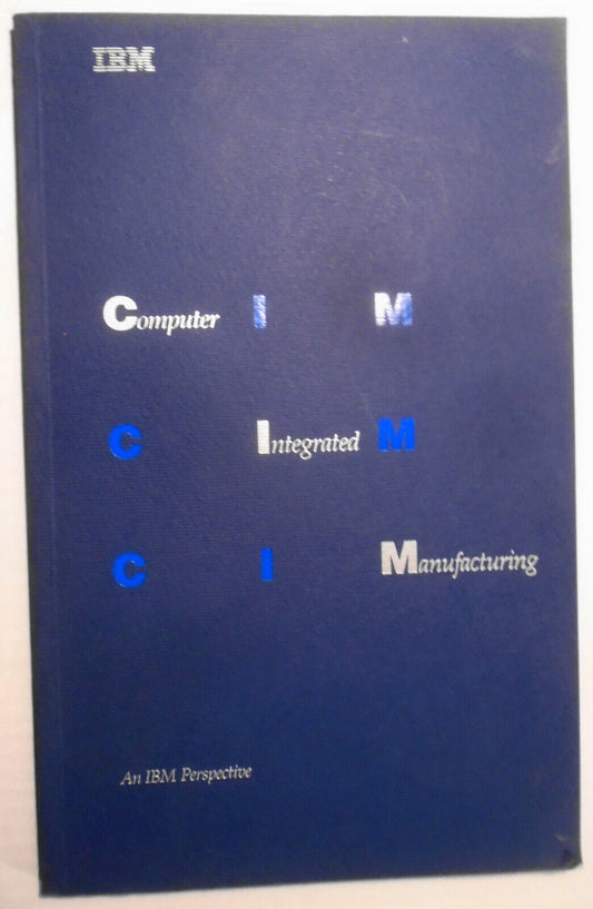 CIM, Computer Integrated Manufacturing - An IBM Perspective. 1988.