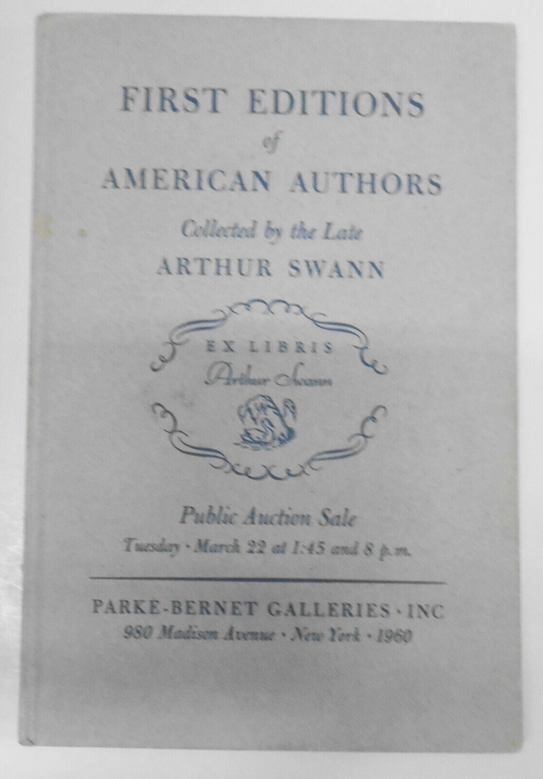 First Editions Of American Authors collected by Arthur Swann. Parke-Bernet, 1960