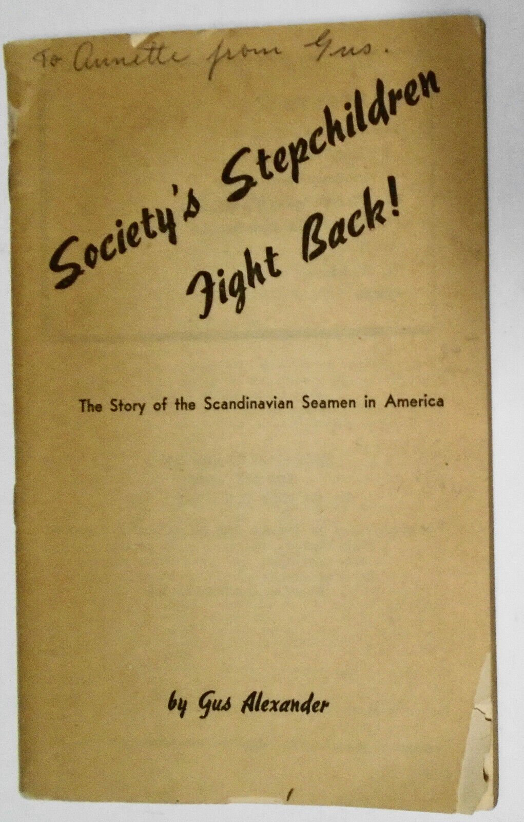 Society's stepchildren fight back... Scandinavian seamen... Gus Alexander SIGNED