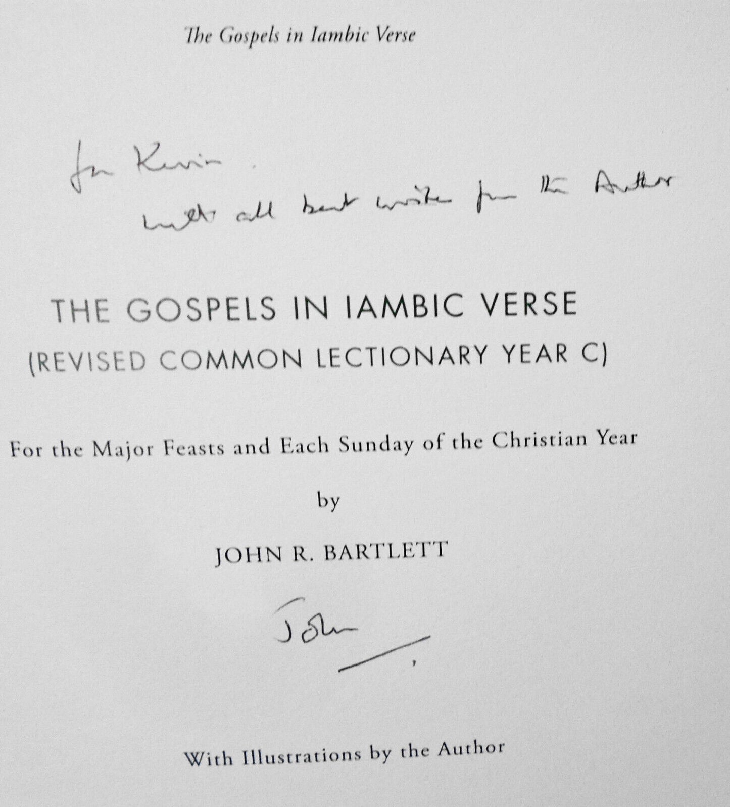 The gospel readings in iambic verse (...Year C), by John R Bartlett. SIGNED 2021