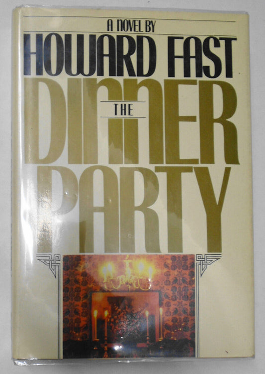 The Dinner Party, by Howard Fast. SIGNED First edition, 1987. Fine/Fine.
