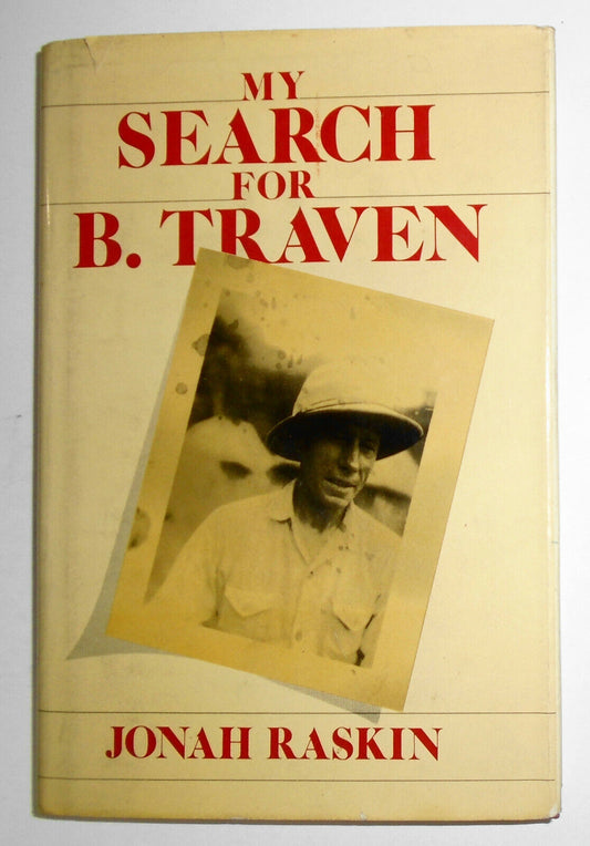 My Search for B. Traven, by Jonah Raskin. SIGNED First edition (1980, Hardcover)