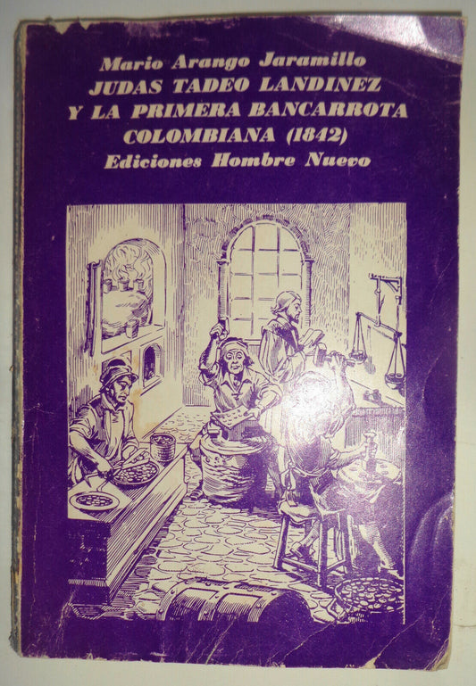 Judas Tadeo Landinez y la Primera Bancarrota Colombiana, 1842 by Mario Jaramillo