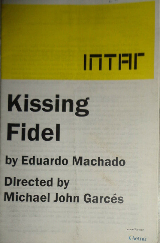 KISSING FIDEL, by Eduardo Machado - PROGRAM - 2005 Intar At the Kirk Theater NYC