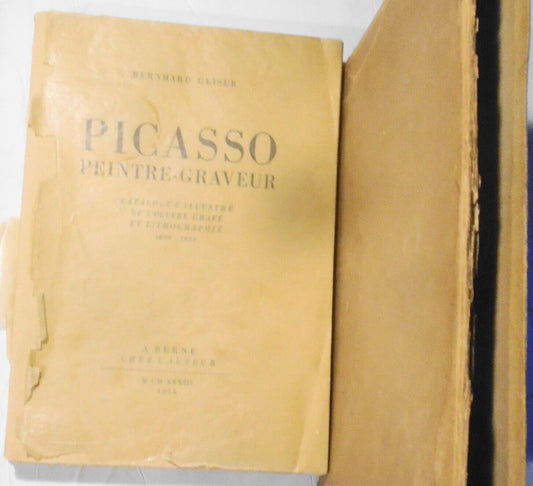 Picasso; peintre-graveur [Tome 1, 1955]: Catalogue illustré l'oeuvre  1899-1931