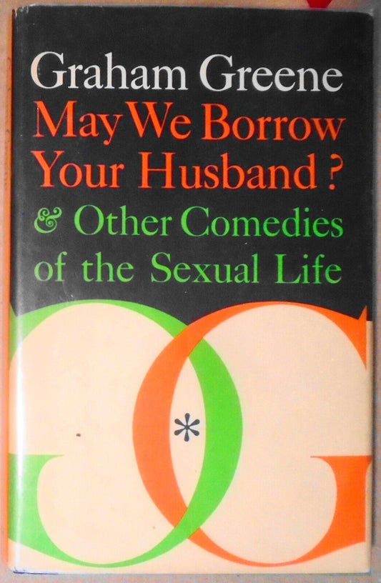 Graham Greene : May We Borrow Your Husband? First edition, 1967 Hardcover/DJ