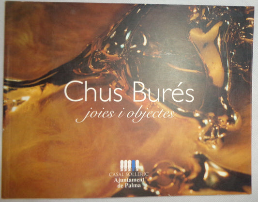 Chus Bures: joies i objectes; Jul - Aug 1997. CASAL SOLLERIC EXHIBITION CATALOG