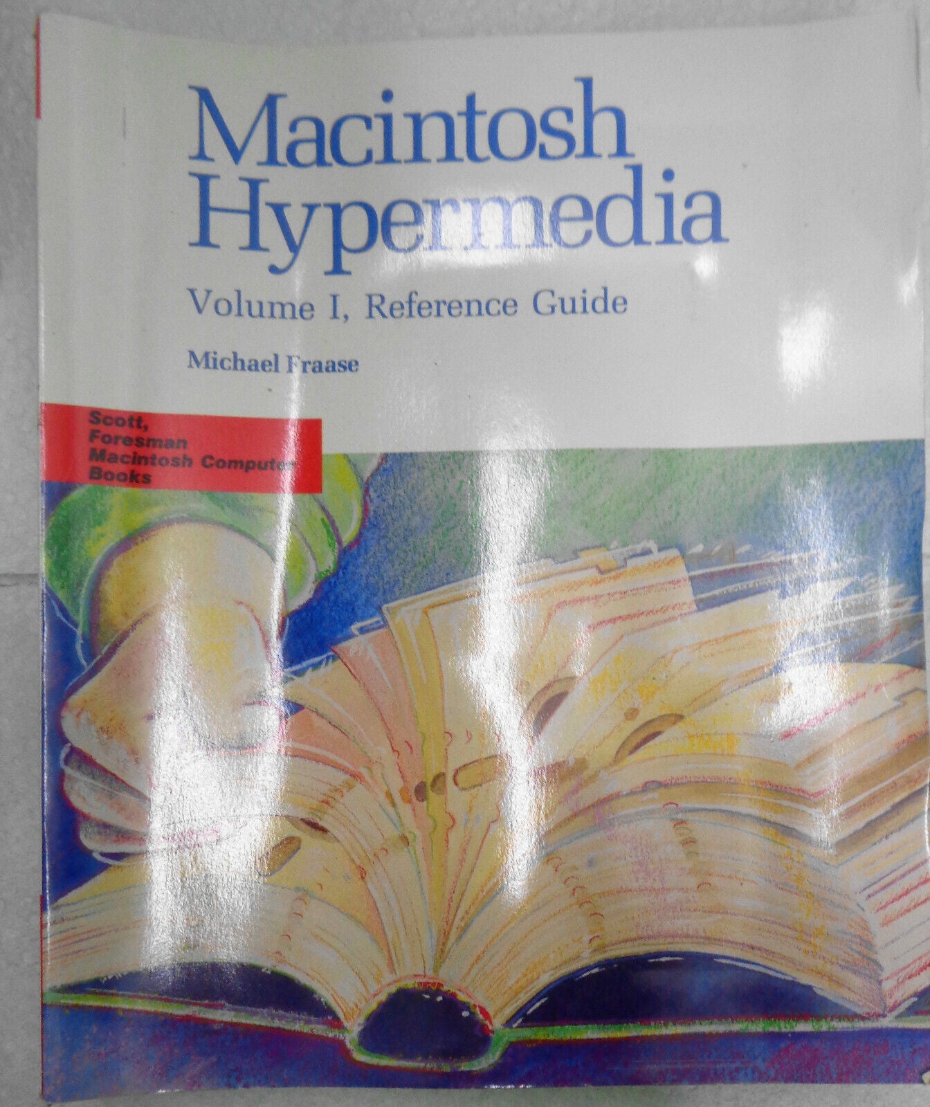 Macintosh hypermedia,  Vol. 1, Reference guide - by Michael Fraase. 1989