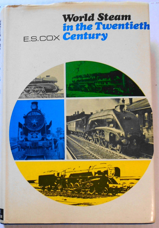 World steam in the twentieth century. By Ernest Stewart Cox. 1969  Hardcover/DJ