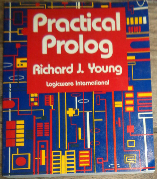 Practical PROLOG, by Richard J Young. 1989 First edition.
