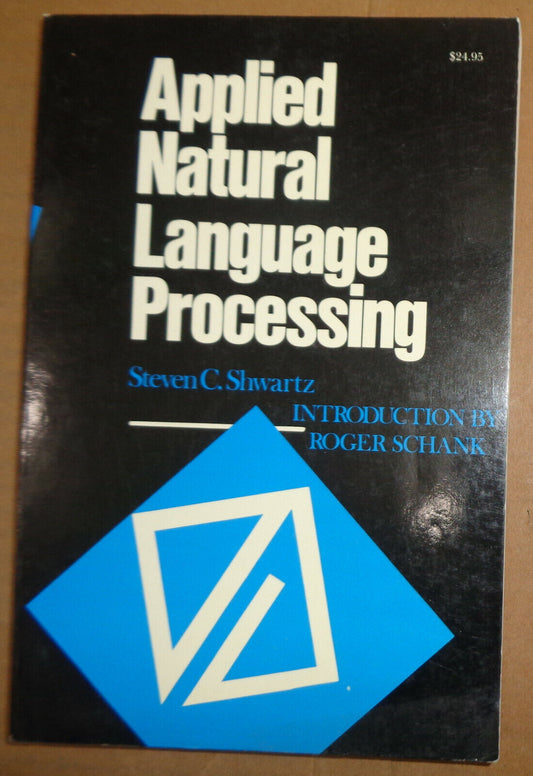 Applied Natural Language Processing, by Steven P. Shwartz. 1987. Softcover