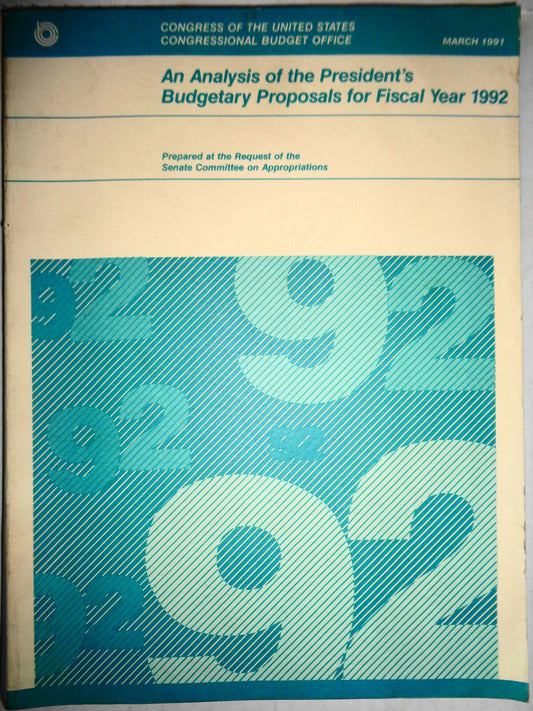 An Analysis of the President's Budgetary Proposals for Fiscal Year 1992 - CBO