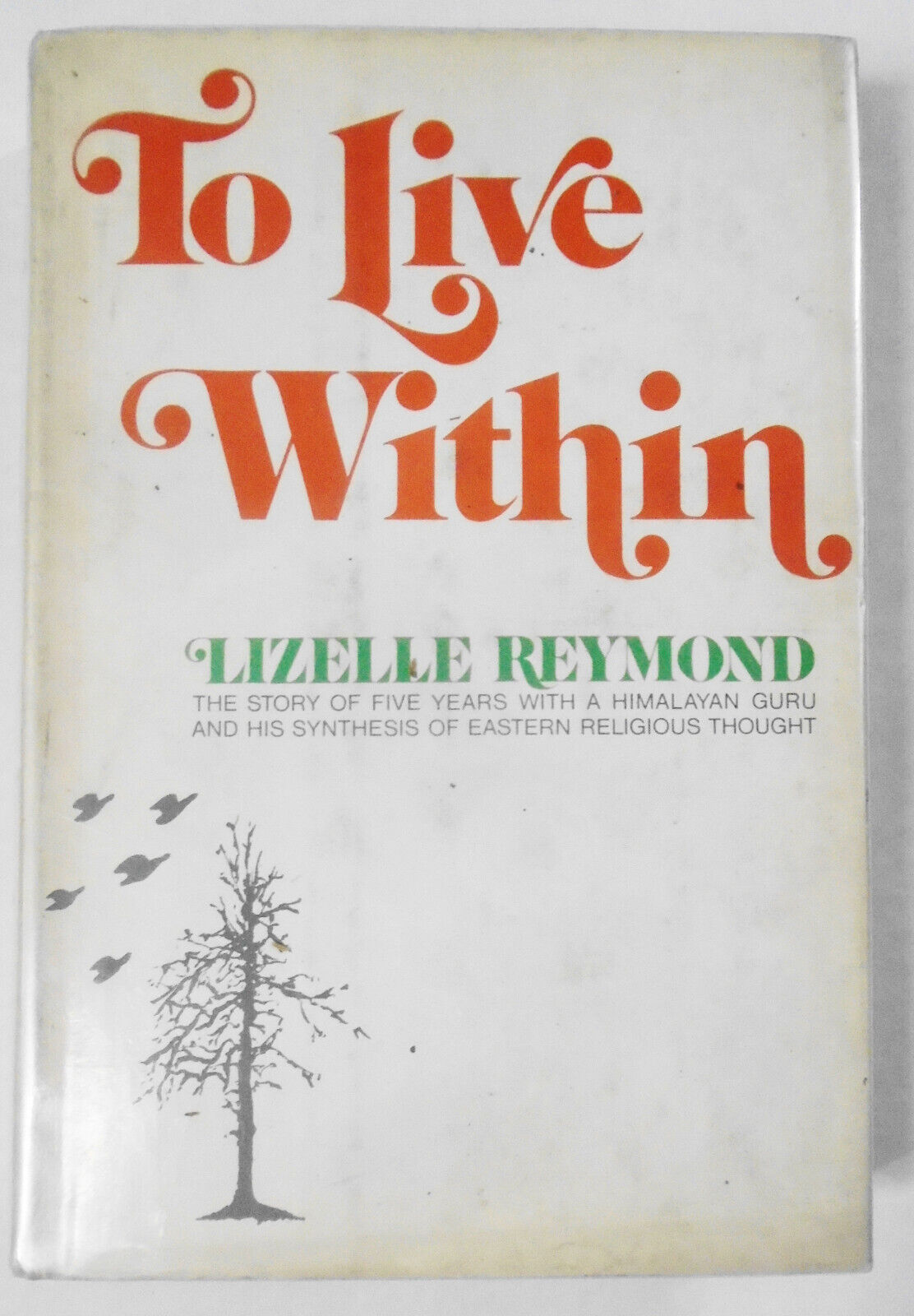 To live within, by Lizelle Reymond. First edition, 1971. Hardcover/DJ. 1st print