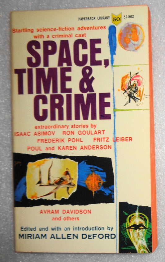Space, Time & Crime, edited by Miriam Allen Deford. First Printing 1964