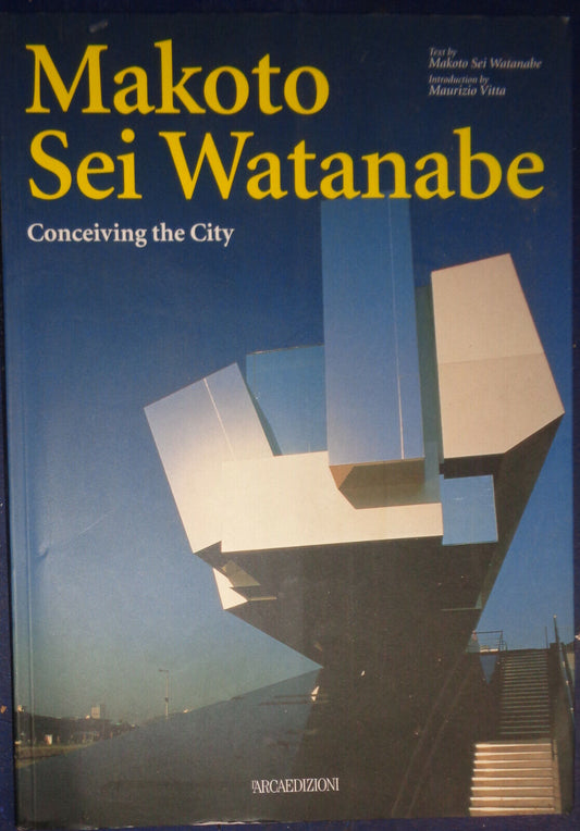MAKOTO SEI WATANABE: CONCEIVING the CITY - NEW