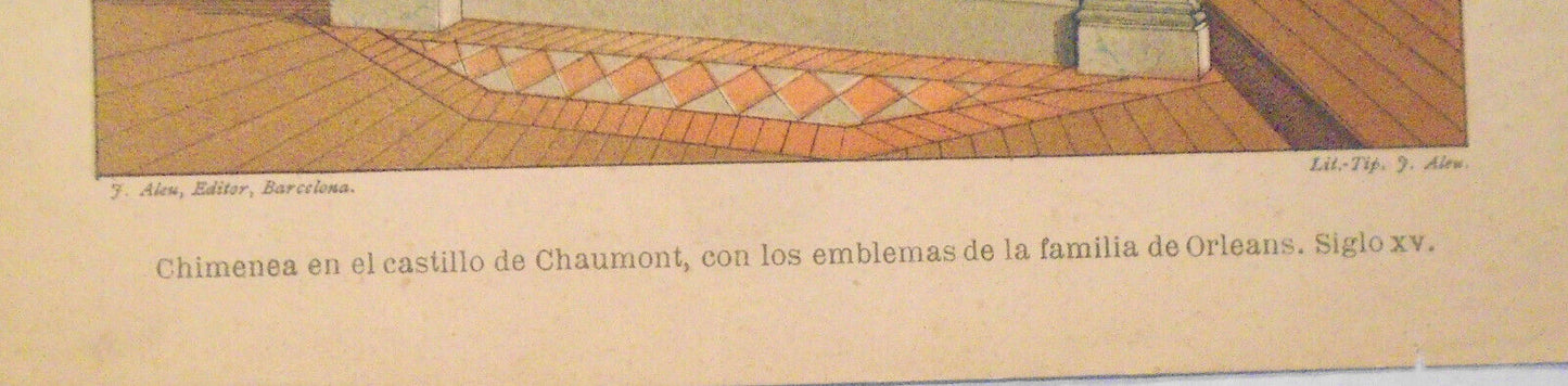 Europa: Chimenea en el castillo de Chaumont  - litho ca 1890, J. Aleu, Barcelona