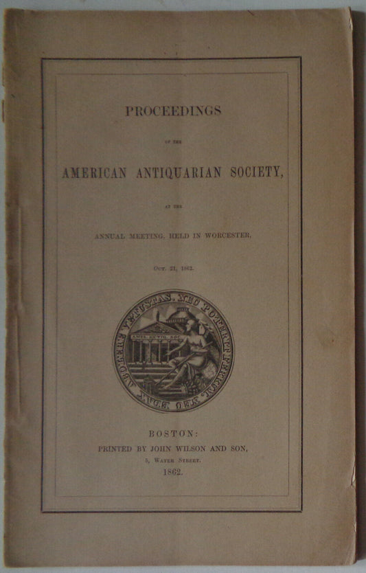 PROCEEDINGS OF AMERICAN ANTIQUARIAN SOCIETY, AT ANNUAL MEET, WORCESTER, Oct 1862