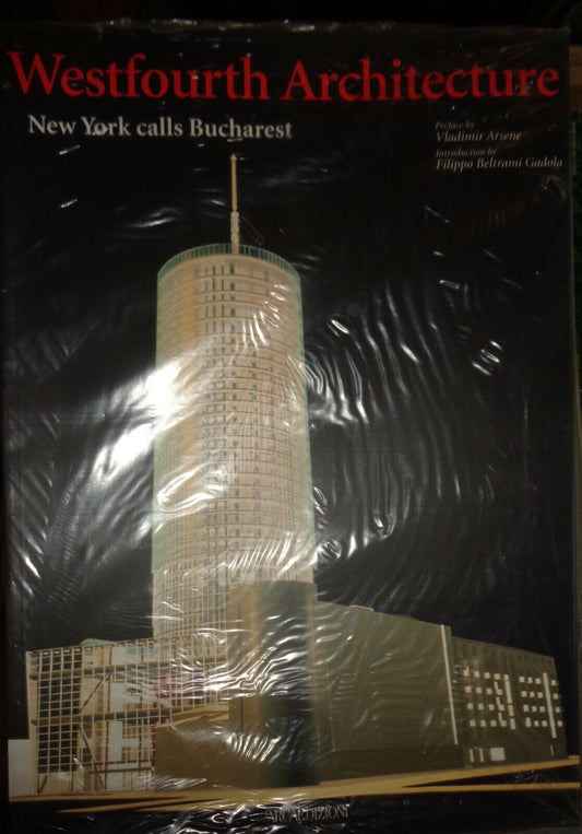 WESTFOURTH ARCHITECTURE - NEW YORK CALLS BUCHAREST -- NEW