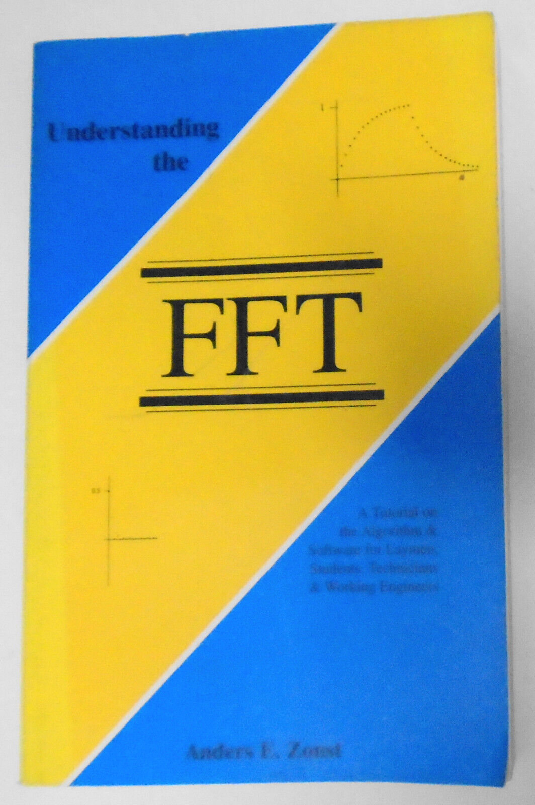 Understanding the FFT, by Anders E. Zonst. First edition, 1995.