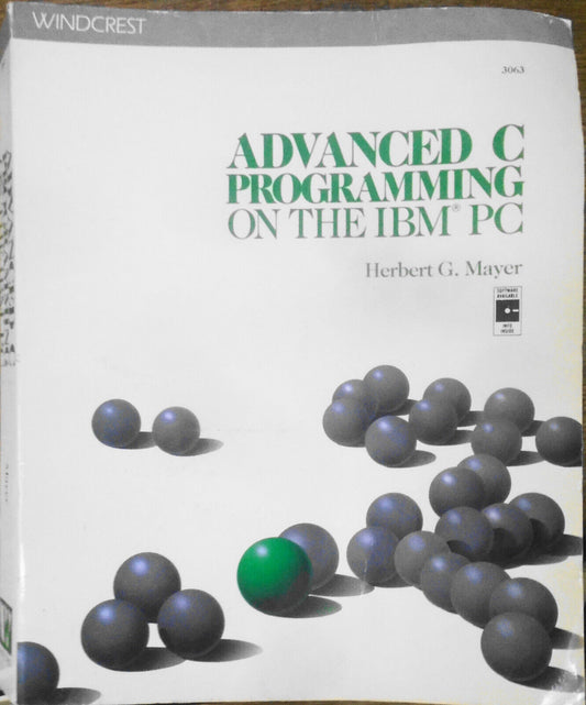 Advanced C Programming on the IBM PC, by Herbert G. Mayer. 1989. First edition.