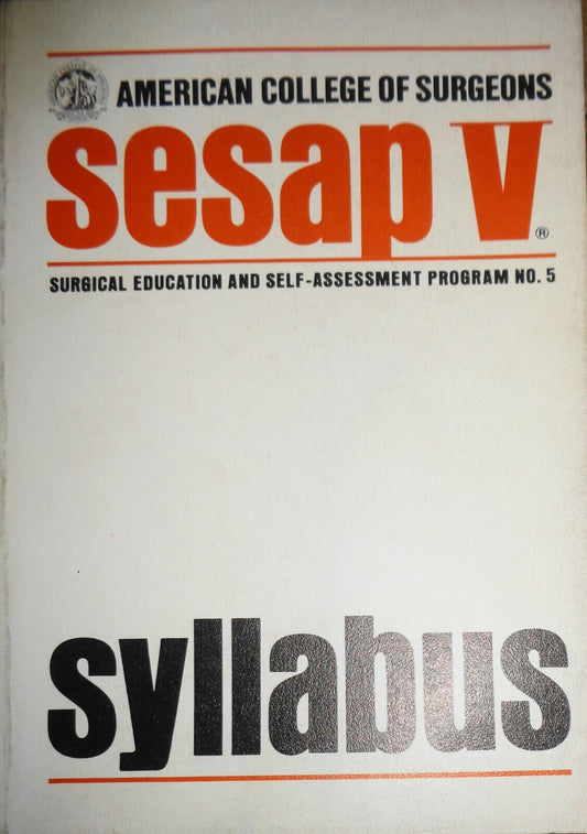 American College of Surgeons, SESAP V Syllabus. 1985.