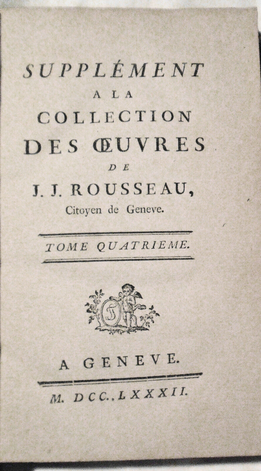 1782 Supplement Collection Des Oeuvres De Jean Jacques Rousseau, Tome Quatrieme