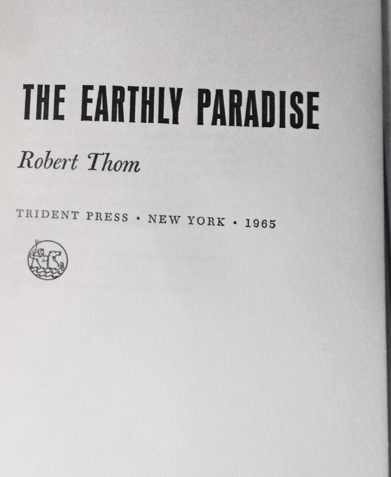 The Earthly Paradise, by Robert Thom. First edition. 1965 Hardcover / DJ