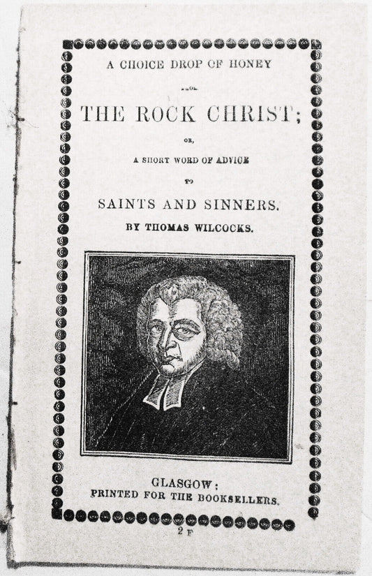 [Chapbook] A choice drop of honey from the rock Christ by Thomas Wilcocks [1847]