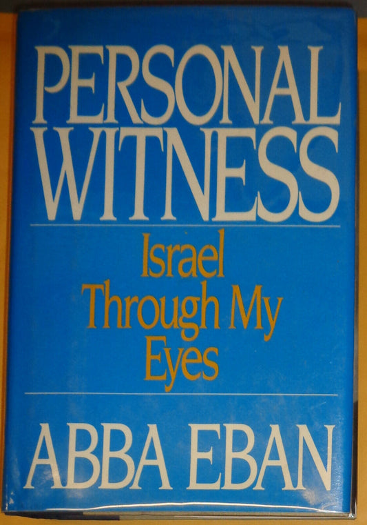 SIGNED - Abba Eban : Personal Witness : Israel Through My Eyes, 1st edition 1992