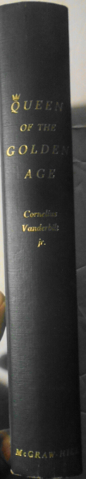Queen of the Golden Age, by Cornelius Vanderbilt, Jr.. First edition. 1956 HC/DJ